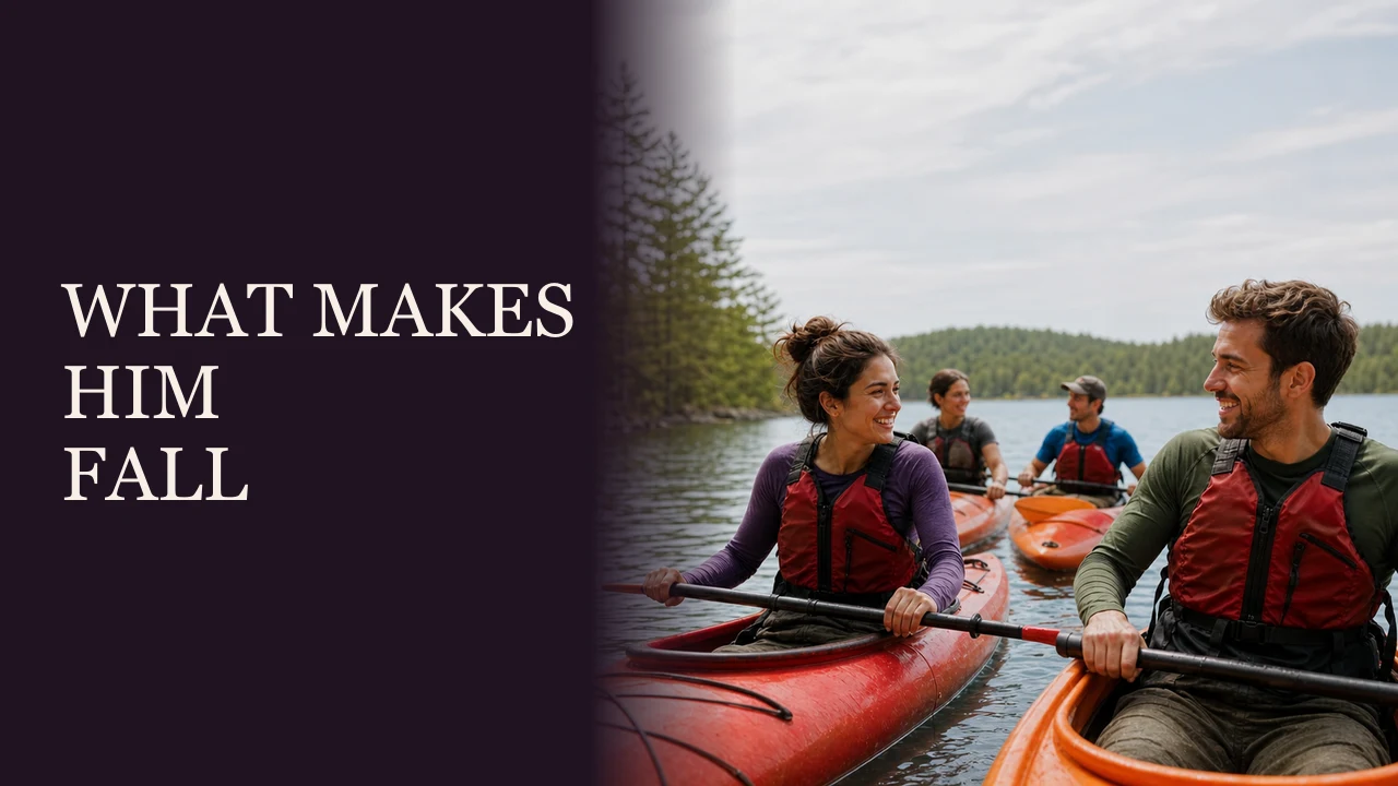 A woman and man laughing together while kayaking beside the words What Makes Him Fall.